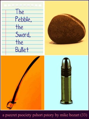 cover image of The Pebble, the Sword, the Bullet